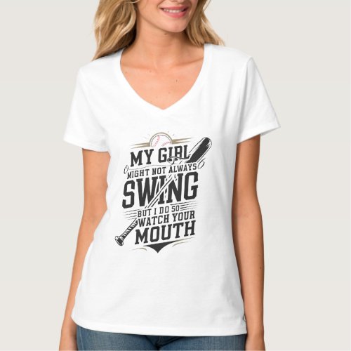 My Girl Might Not Always Swing But I Do So T_Shirt