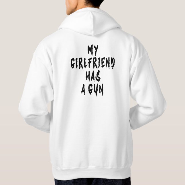 My Girlfriend Has A Gun Hoodie (Back)