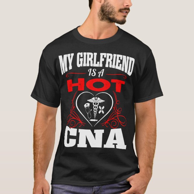 My Girlfriend Is A Hot Cna Valentine T-Shirt (Front)