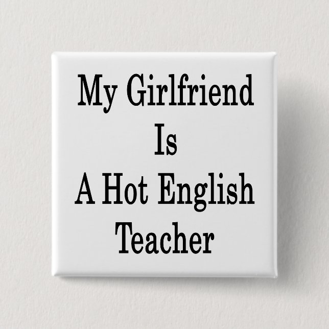 My Girlfriend Is A Hot English Teacher Button (Front)