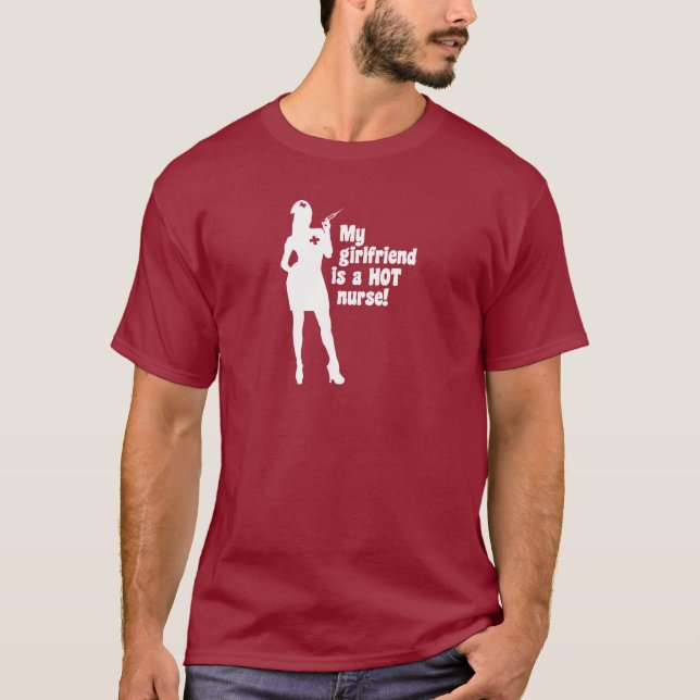My Girlfriend is a Hot Nurse T-Shirt (Front)