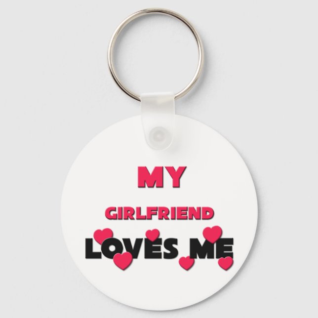 My Girlfriend Loves Me Keychain (Front)