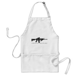 My Girlfriend Says I Should Accessorize AR15 Adult Apron