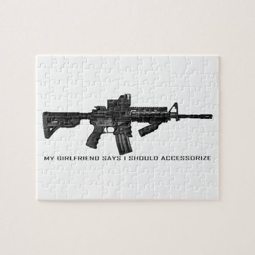 My Girlfriend Says I Should Accessorize AR15 Jigsaw Puzzle