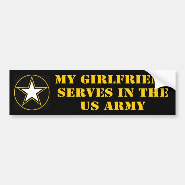 My Girlfriend Serves In The Army Bumper Sticker (Front)