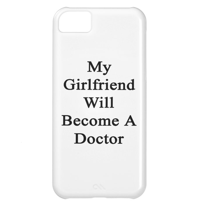 My Girlfriend Will Become A Doctor iPhone 5C Case