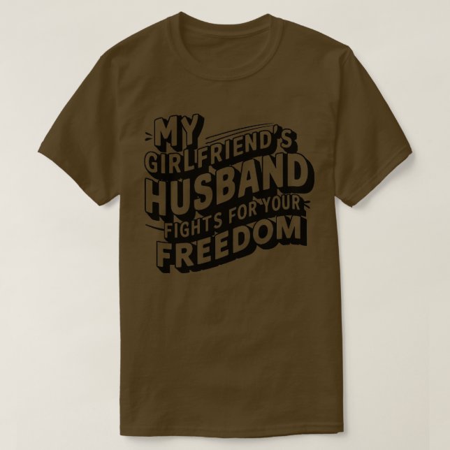my girlfriends hus fights for your freedom T-Shirt (Design Front)