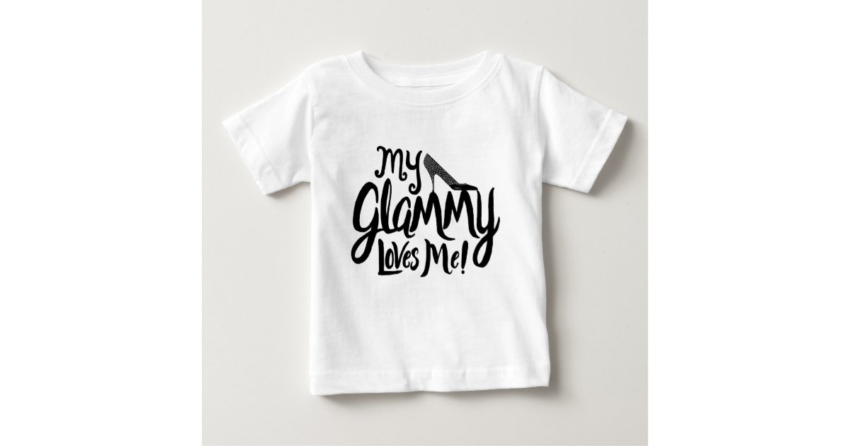 My Glammy Loves Me Clothing For Grandchildren Baby T Shirt