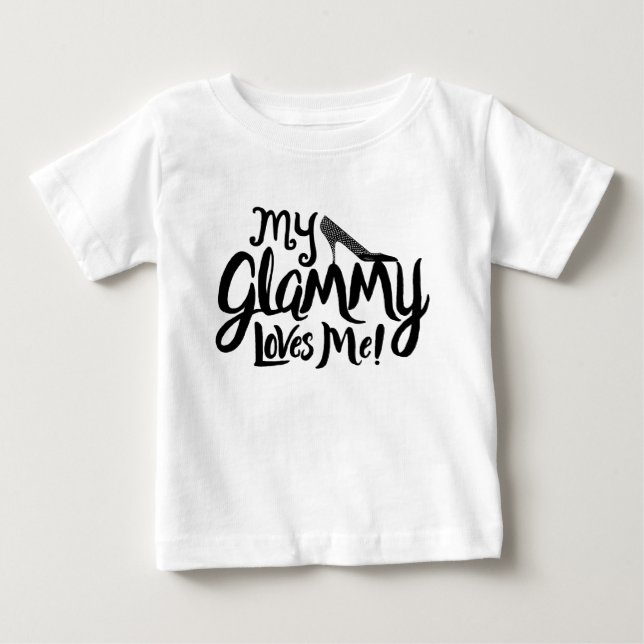 "My Glammy Loves Me!" Clothing for Grandchildren Baby T-Shirt (Front)