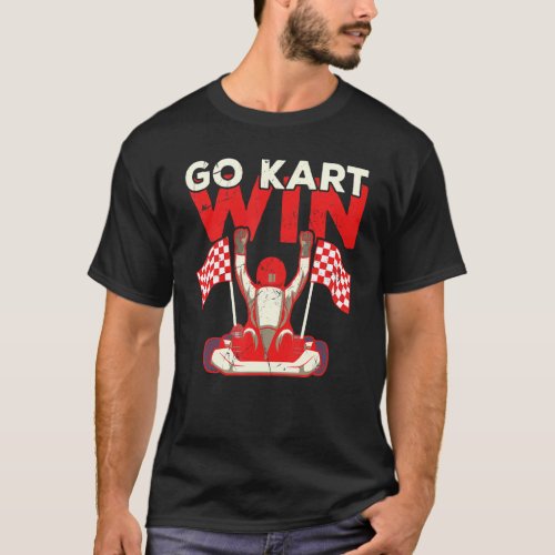 My Go Kart Goes Faster Than Your Car Kart   T_Shirt