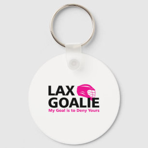 My Goal Is To Deny Your Lacrosse Goalie Lax Funny Keychain