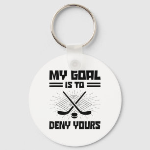 My Goal Is To Deny Yours Hockey Player Field Hocke Keychain
