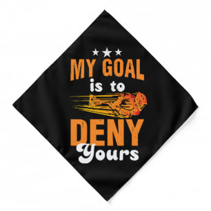 My Goal Is To Deny Yours Lacrosse Bandana