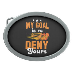 My Goal Is To Deny Yours Lacrosse Belt Buckle