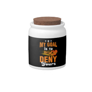 My Goal Is To Deny Yours Lacrosse Candy Jar