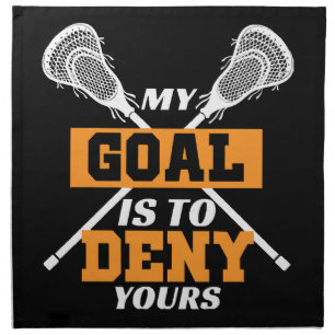 My Goal Is To Deny Yours Lacrosse Cloth Napkin