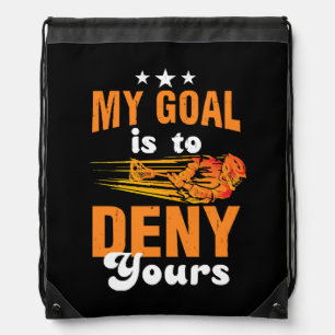 My Goal Is To Deny Yours Lacrosse Drawstring Bag