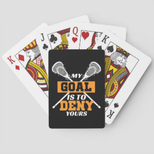 My Goal Is To Deny Yours Lacrosse Poker Cards