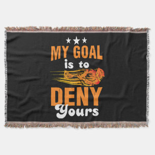 My Goal Is To Deny Yours Lacrosse Throw Blanket