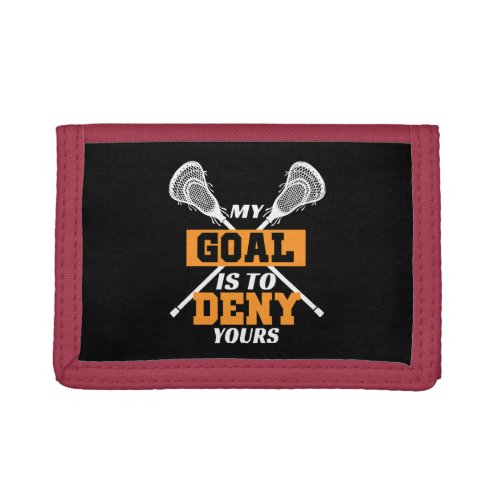 My Goal Is To Deny Yours Lacrosse Trifold Wallet