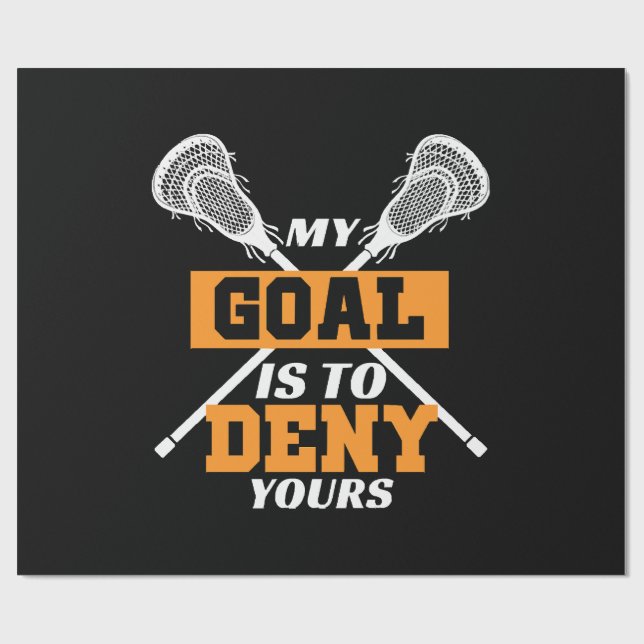 My Goal Is To Deny Yours Lacrosse Wrapping Paper (Flat)