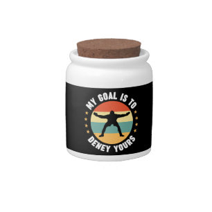 My Goal Is To Deny Yours Soccer Candy Jar