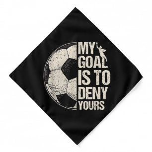 My Goal Is To Deny Yours Soccer Goalie Distressed Bandana