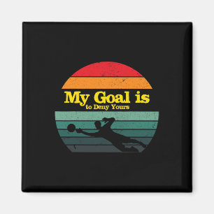 My Goal Is To Deny Yours Soccer Goalie Distressed Magnet