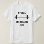 [ Thumbnail: "My Goal: One Trillion Reps" + Barbell T-Shirt ]