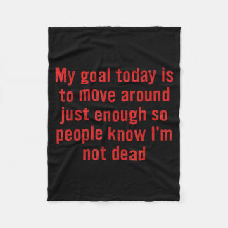 My Goal Today Move Around Lazy Humor Fleece Blanket