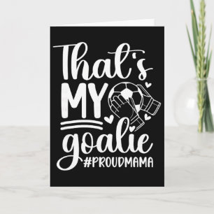 My Goalie Soccer Goalkeeper Mom Of A Soccer Goalie Card
