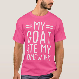 My Goat Ate My Homework Funny Animal Lover T-Shirt