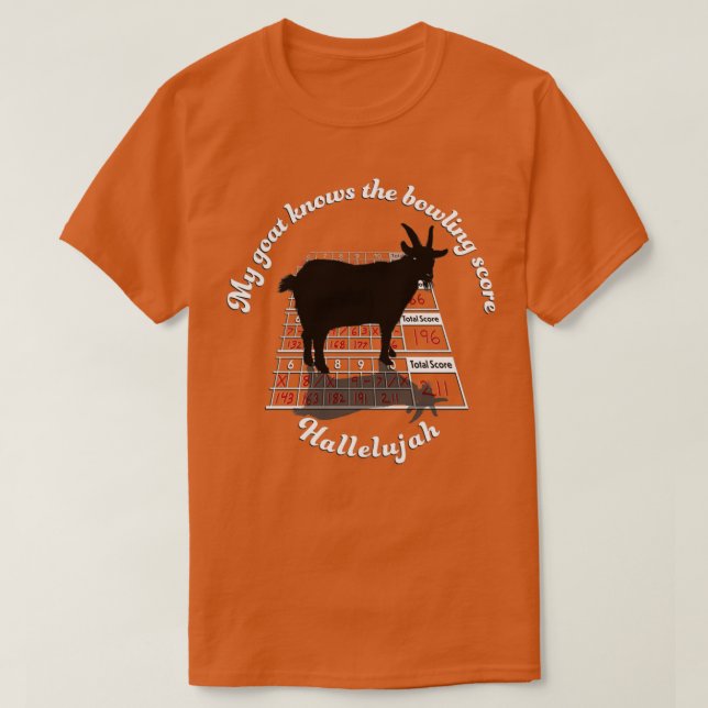 My goat knows the bowling score  T-Shirt (Design Front)