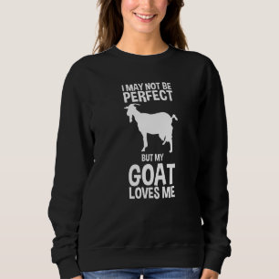 My Goat Loves Me Sweatshirt