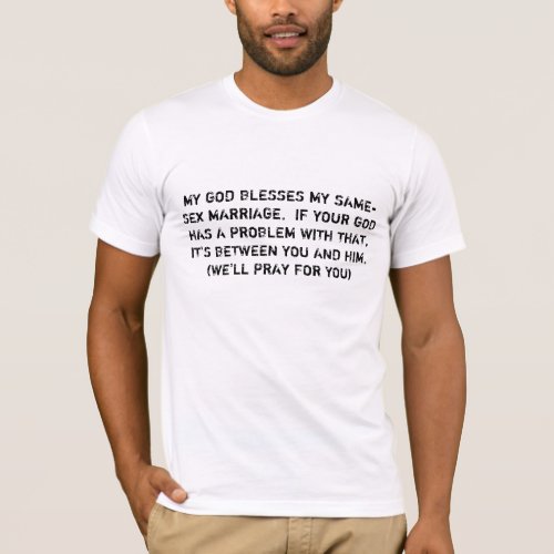 MY GOD BLESSES MY SAME_SEX MARRIAGE T_Shirt