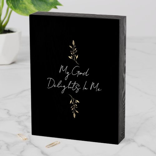 My God Delights In Me Bible Quote Leaves Christian Wooden Box Sign
