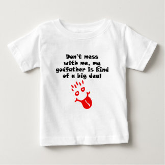 My God Father Is Kind Of A Big Deal Baby T-Shirt