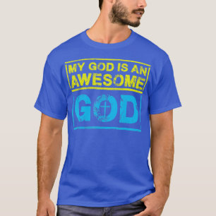 My God is an Awesome God  Christian  T-Shirt