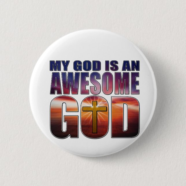 My God is an AWESOME GOD Pinback Button (Front)