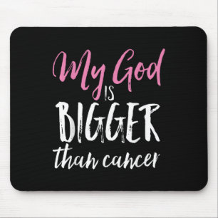 My God Is Bigger Than Cancer Awareness Christian Mouse Pad
