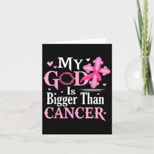 My God Is Bigger Than Cancer Breast Cancer Awarene Card