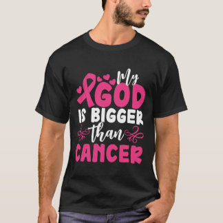 My God is Bigger Than Cancer Breast Cancer Awarene T-Shirt