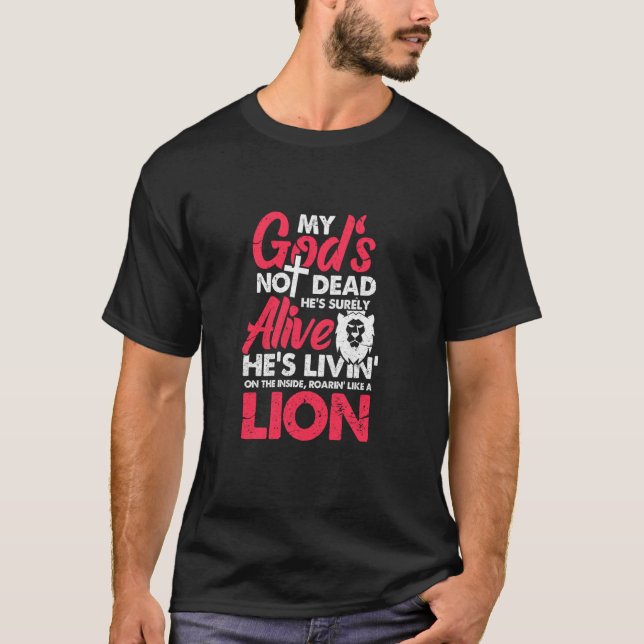My God Is Not Dead He's Surely Alive Christian Gif T-Shirt (Front)