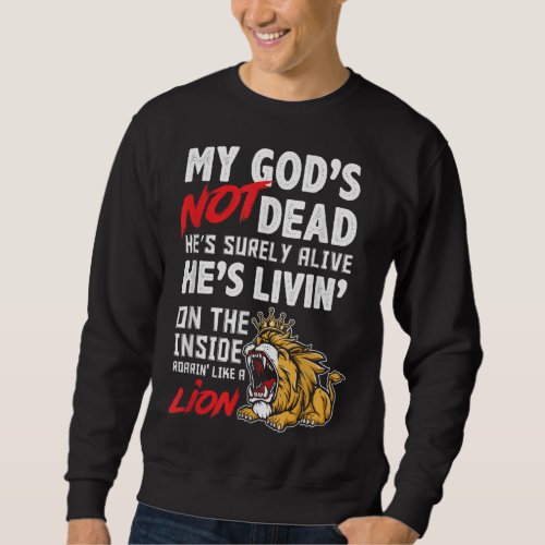 My God is Not Dead Lion Jesus Christ Christian Fai Sweatshirt