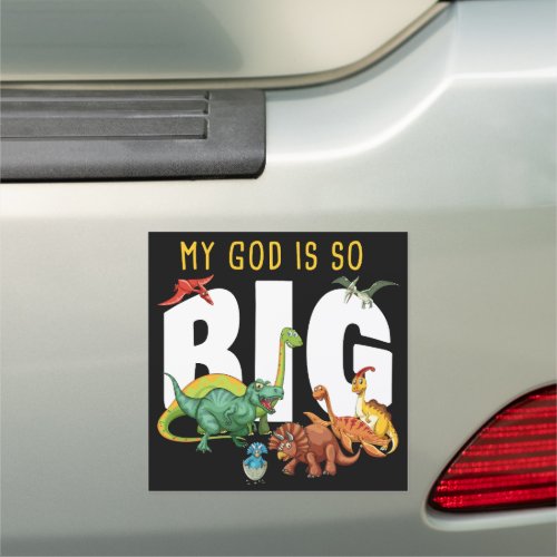 My GOD is So Big  Christian Faith Dinosaur Car Magnet