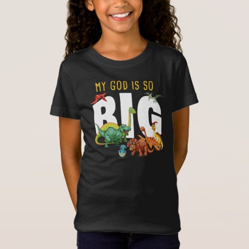 My GOD is So Big  Christian Faith Dinosaur T_Shirt