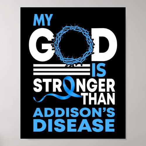 My God Is Stronger Than Addisons Disease Poster