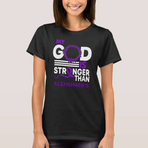 My God Is Stronger Than Alzheimers Awareness T_Shirt