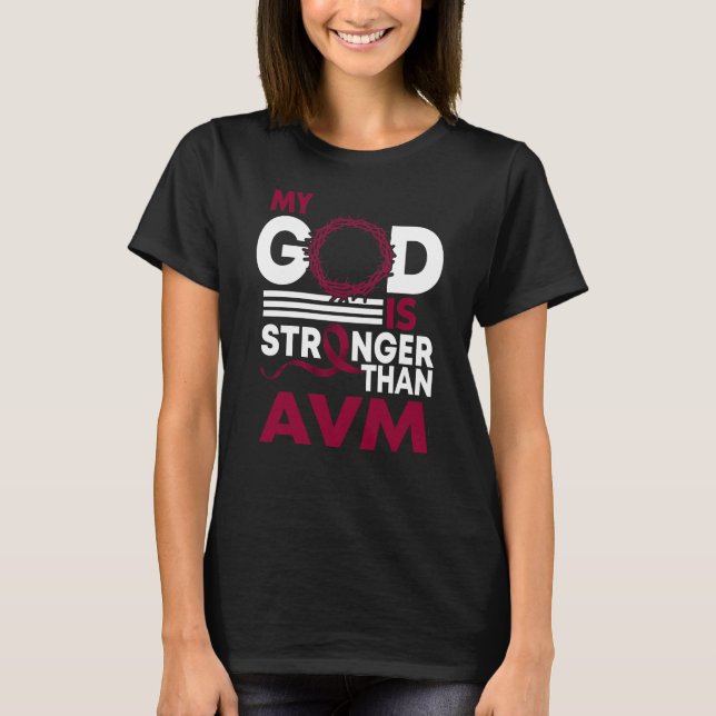 My God Is Stronger Than AVM Awareness Ribbon T-Shirt (Front)