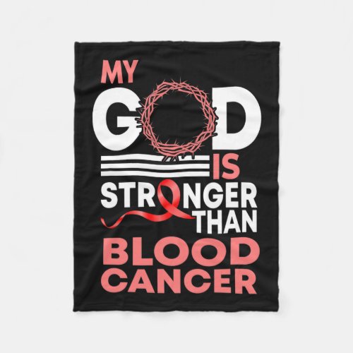 My God Is Stronger Than Blood Cancer Awareness  Fleece Blanket